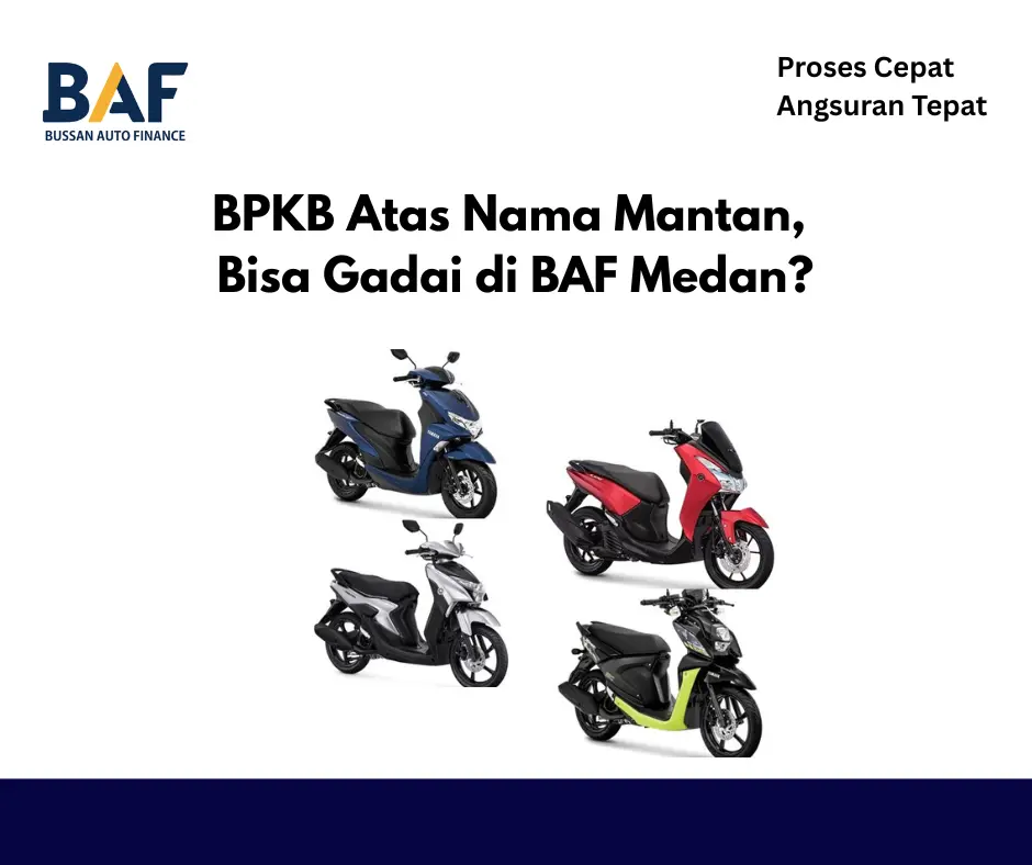 BPKB Atas Nama Mantan, Bisa Gadai di BAF Medan?
